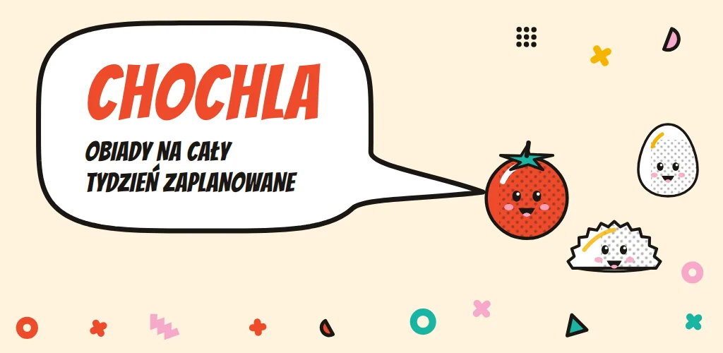 Kremowe tło z memphisowym konfetti, dymek z nazwą Chochla i obietnicą, a obok pomidor, pieróg i jajko z buźkami.